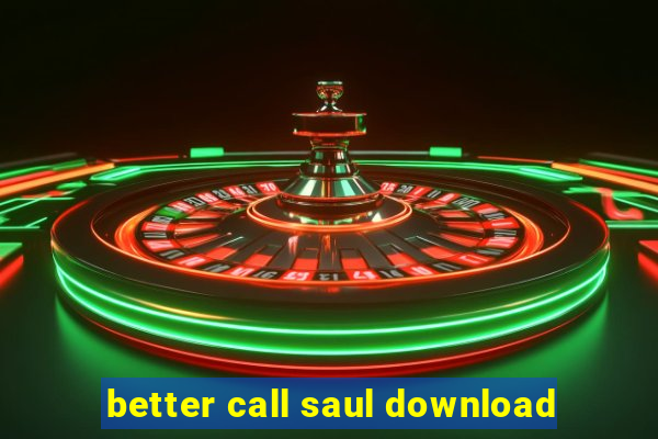 better call saul download